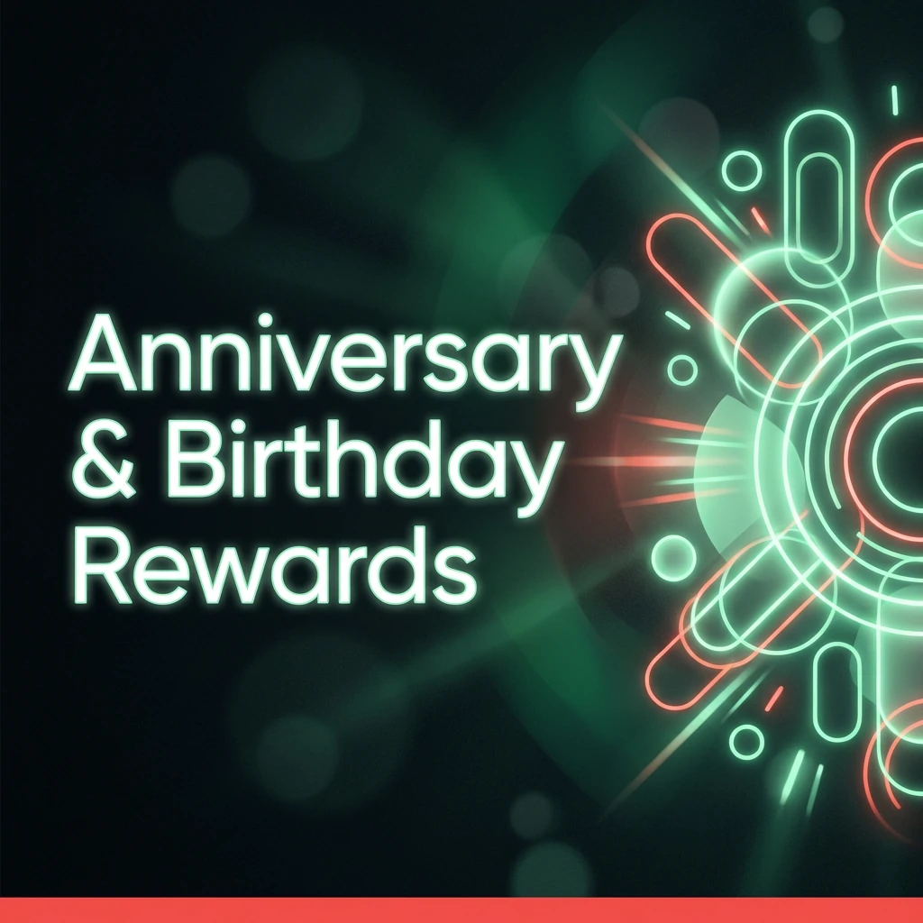 Anniversary & Birthday Rewards